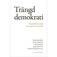 Malin Rönnblom Trängd demokrati : om politikens vardag och om att vara människa (bok, danskt band)