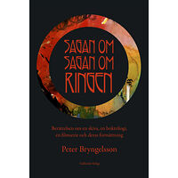 Peter Bryngelsson Sagan om Sagan om ringen : berättelsen om en skiva, en boktrilogi, en filmserie och deras fortsättning (häftad)