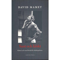 David Mamet Sant och falskt : irrlära och sunt förnuft för skådespelaren (häftad)