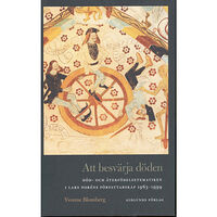 Yvonne Blomberg Att besvärja döden - Död- och återfödelsetematiken i Lars Noréns författar (inbunden)
