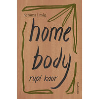 Rupi Kaur Home Body : hemma i mig (bok, danskt band)