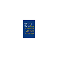 Robert B Marks Den moderna världens ursprung (häftad)
