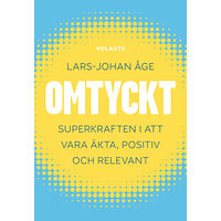 Lars-Johan Åge Omtyckt : superkraften i att vara äkta, positiv och relevant (inbunden)
