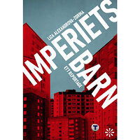 Liza Alexandrova-Zorina Imperiets barn : ett reportage (inbunden)