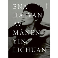 Lichuan Yin Ena halvan av månen : dikter i urval (bok, danskt band)
