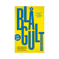 Jesper Högström Blågult : historien om Sveriges herrlandslag i fotboll (inbunden)