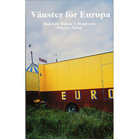 Håkan A Bengtsson Vänster för Europa (häftad)