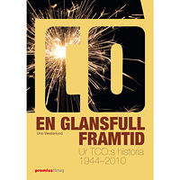 Uno Westerlund En glansfull framtid : ur TCO:s historia 1944-2010 (inbunden)