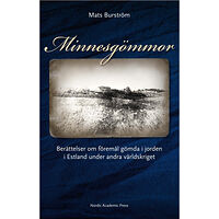 Nordic Academic Press Minnesgömmor : berättelser om föremål gömda i jorden i Estland under andra världskriget (inbunden)
