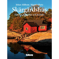 Johan Ahlbom Skärgårdshus : historia, byggstilar och livsöden (inbunden)