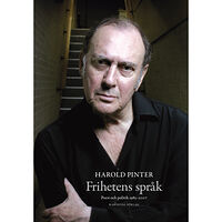 Harold Pinter Frihetens språk : poesi och politik 1983-2007 (inbunden)