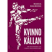Maria Hagberg Kvinnokällan : om kvinnors liv i krig och konflikt (häftad)
