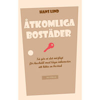 Hans Lind Åtkomliga bostäder : så gör vi det möjligt för hushåll med låga inkomster att hitta en bostad (häftad)