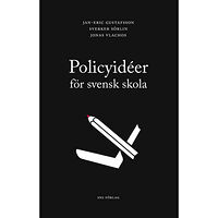 Jan-Eric Gustafsson Policyidéer för svensk skola (häftad)