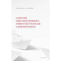 Linda Corin Chefers organisatoriska förutsättningar i kommunerna (häftad)