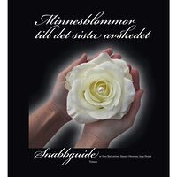 Eva Bäckström Minnesblommor till det sista avskedet : snabbguide (häftad)