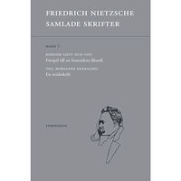 Friedrich Nietzsche Samlade skrifter. Bd 7, Bortom gott och ont ; Till moralens genealogi (häftad)