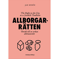 Jan Rydén Allborgarrätten : försök till en urban allemansrätt (inbunden)