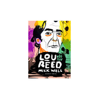 Mick Wall Lou Reed : ett liv (bok, danskt band)