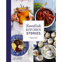 Louise Bondebjer Swedish kitchen stories : recipes, culture and tradition (bok, halvklotband, eng)
