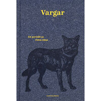 Petra Ahne Vargar : ett porträtt av Petra Ahne (inbunden)