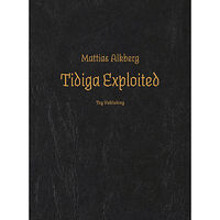 Mattias Alkberg Tidiga exploited (häftad)