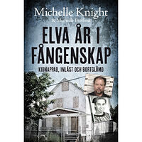 Michelle Knight Elva år i fångenskap : kidnappad, inlåst och bortglömd (pocket)