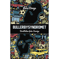 Lars Berge Bullerbysyndromet : berättelser från Sverige (inbunden)