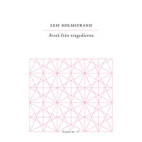 Leif Holmstrand Avstå från tragedierna (häftad)