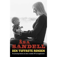 Kalla kulor förlag Den tuffaste ronden : en personlig historia om abort, missfall, IVF och äggdonation (inbunden)