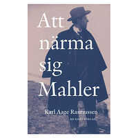 Karl Aage Rasmussen Att närma sig Mahler (bok, danskt band)