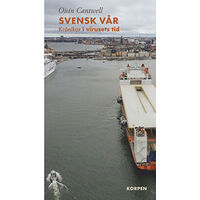 Oisín Cantwell Svensk vår : krönikor i virusets tid (bok, danskt band)