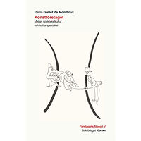 Bokförlaget Korpen Konstföretaget : mellan spektakelkultur och kulturspektakel (häftad)