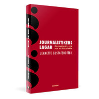 Jeanette Gustafsdotter Journalistikens lagar : om medierätt, etik och att hitta fakta (bok, danskt band)