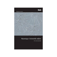 Norstedts Juridik Skjutningar i kriminella miljöer. Brå rapport 2019:3 : En intervjustudie (bok)