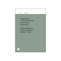 Emma Holmqvist Organisation av arbetsmarknads- och bostadsintegration (häftad)