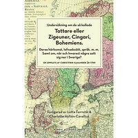 Christfrid Ganander Undersökning om de så kallade tattare eller zigeuner, cingari, bohemiens : deras härkomst lefnadsätt, språk m.m. Samt om...