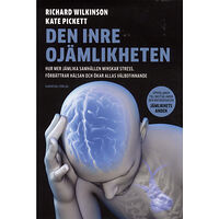 Richard Wilkinson Den inre ojämlikheten (inbunden)