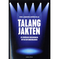 Per-Anders Grösfjeld Talangjakten : så spräcker forskningen myten om underbarnen (bok, danskt band)