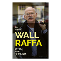 Stig Hansen Wallraffa : ett liv som förklädd (inbunden)