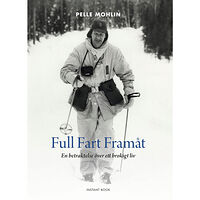 Pelle Mohlin Full Fart Framåt (inbunden)
