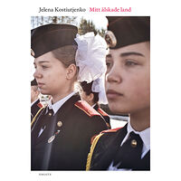 Jelena Kostiutjenko Mitt älskade land (inbunden)