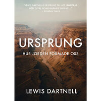 Lewis Dartnell Ursprung : hur jorden formade oss (inbunden)