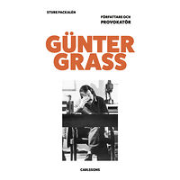 Sture Packalén Günter Grass : författare och provokatör (bok, halvklotband)