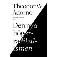 Theodor W. Adorno Den nya högerradikalismen : essä (inbunden)