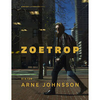 Arne Johnsson Zoetrop : det är nu i eviga tider - dikter (inbunden)