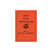 Dylan Thomas Död och öppningar (inbunden)