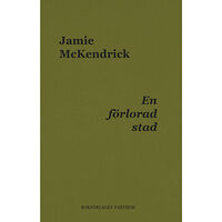 Jamie McKendrick En förlorad stad (bok, danskt band)