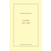 Georges Bataille Essäer 1927-1939 (inbunden)