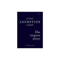 Titus Lucretius Carus Om tingens natur (inbunden)